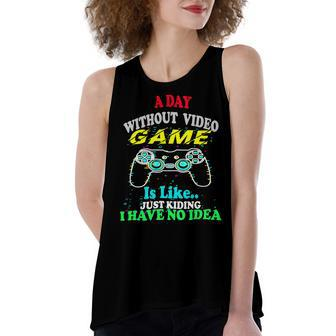 A Day Without Video Game Is Like Funny Gamer Gaming 24Ya40 Women's Loose Fit Open Back Split Tank Top - Monsterry CA