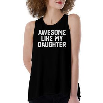 Awesome Like My Daughter Fathers Day Dad Women's Loose Tank Top | Mazezy