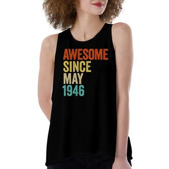 Awesome Since May 1946 Vintage 76Th And Birthday Women's Loose Tank Top | Mazezy
