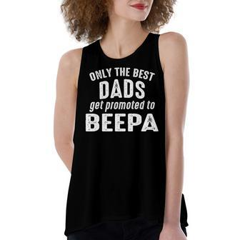 Beepa Grandpa Gift Only The Best Dads Get Promoted To Beepa Women's Loose Fit Open Back Split Tank Top - Seseable