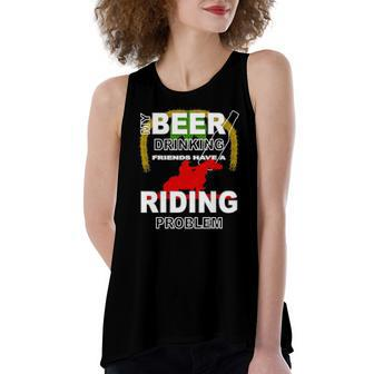 My Beer Drinking Friends Horse Back Riding Problem Women's Loose Tank Top | Mazezy