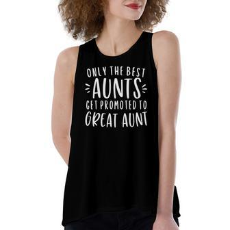 Only The Best Aunts Get Promoted To Great Auntie Women's Loose Tank Top | Mazezy