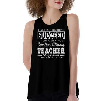 Best Creative Writing Teacher First You Dont Succeed Women's Loose Tank Top | Mazezy