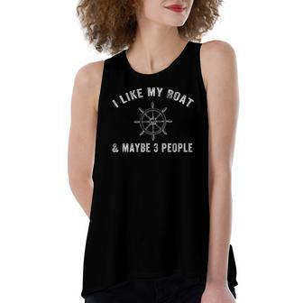 I Like My Boat And Maybe 3 People Women's Loose Tank Top | Mazezy