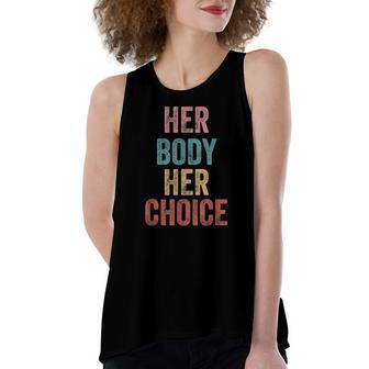 Her Body Her Choice Rights Pro Choice Feminist Women's Loose Tank Top | Mazezy