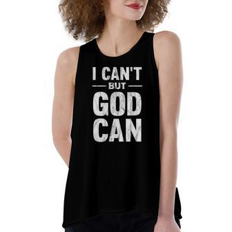 I Cant But God Can Christian Women's Loose Tank Top | Mazezy