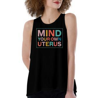 Color Mind Your Own Uterus Support Rights Feminist Women's Loose Tank Top | Mazezy