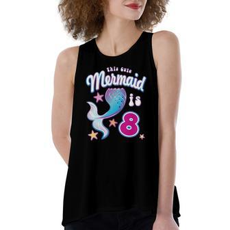 This Cute Mermaid Is 8 Girls 8Th Birthday Women's Loose Tank Top | Mazezy
