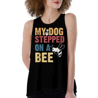 My Dog Stepped On A Bee V2 Women's Loose Tank Top | Mazezy