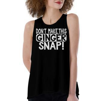 Dont Make This Ginger Snap Cookie Redhead People T Women's Loose Fit Open Back Split Tank Top - Seseable