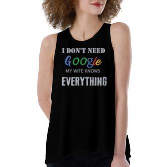 I Dont Need Google My Wife Knows Everything Women's Loose Tank Top | Mazezy