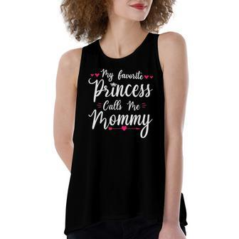 My Favorite Princess Calls Me Mommy Cute Women's Loose Tank Top | Mazezy