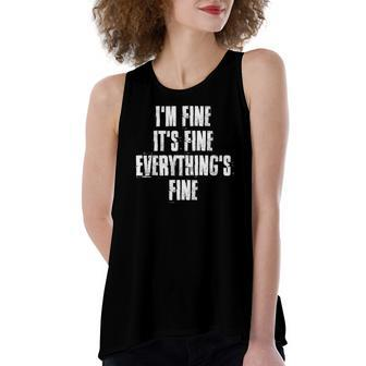 Im Fine Its Fine Everythings Fine Gym Fitness Workout Women's Loose Tank Top | Mazezy