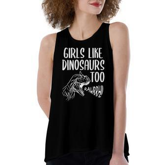 Girls Like Dinosaurs Too Girl Rex Dinosaur Lover Women's Loose Tank Top | Mazezy