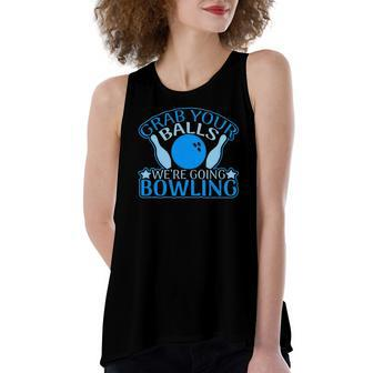 Grab Your Balls Were Going Bowling V2 Women's Loose Tank Top | Mazezy