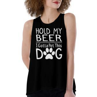 Hold My Beer I Have To Pet This Dog Puppy Lover Women's Loose Tank Top | Mazezy