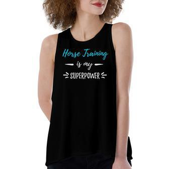 Horse Training Is My Superpower Horse Trainer Women's Loose Tank Top | Mazezy