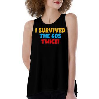 I Survived The 60S Twice The Sixties Twice 70Th Birthday Women's Loose Fit Open Back Split Tank Top - Seseable