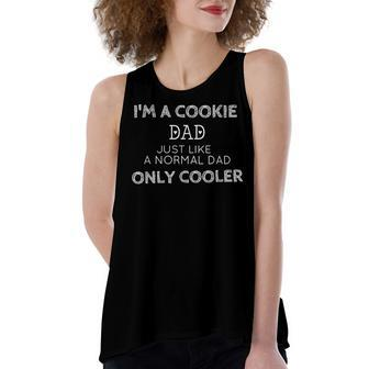 Im A Cookie Dad Just Like A Normal Dad Only Cooler Women's Loose Fit Open Back Split Tank Top - Seseable