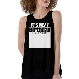 Its My 7Th Birthday Sign My 7 Years Women's Loose Tank Top | Mazezy