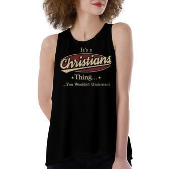 Its A Christians Thing You Wouldnt Understand Shirt Personalized Name Gifts T Shirt Shirts With Name Printed Christians Women's Loose Fit Open Back Split Tank Top - Seseable