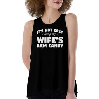Its Not Easy Being My Wifes Arm Candy Wife Women's Loose Tank Top | Mazezy
