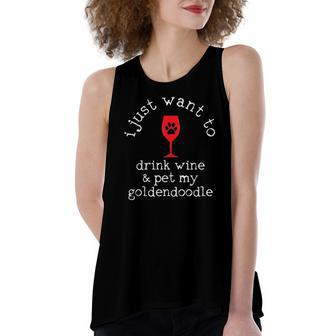 I Just Want To Drink Wine And Pet My Goldendoodle Women's Loose Tank Top | Mazezy