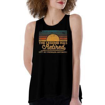 The Legend Has Retired Not My Problem Anymore Retro Vintage Women's Loose Tank Top | Mazezy