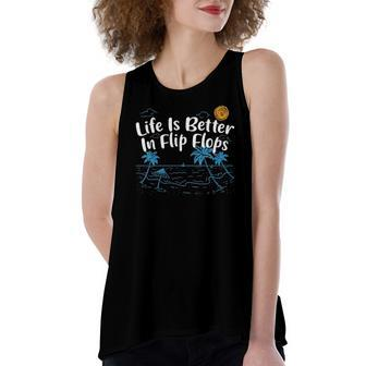 Life Is Better In Flip Flops Beach Lover Summer Beach Bum Women's Loose Tank Top | Mazezy