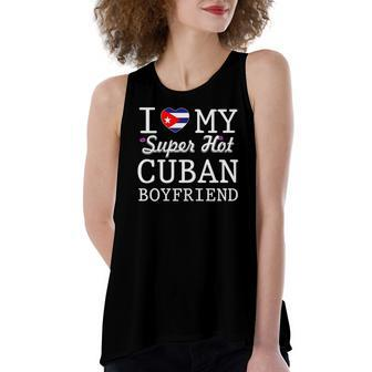 I Love My Cuban Boyfriend Women's Loose Tank Top | Mazezy