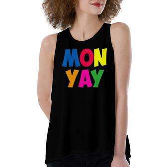 Mon-Yay Happy Monday Lovers Fun Parent Teacher Women's Loose Tank Top | Mazezy