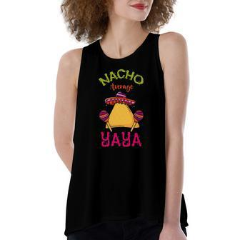 Nacho Average Yaya Mexican Cinco De Mayo Grandma Fiesta Women's Loose Tank Top | Mazezy