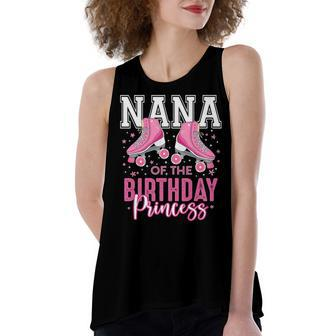 Nana Grandma Of The Birthday Princess Roller Skating B-Day Women's Loose Fit Open Back Split Tank Top - Seseable