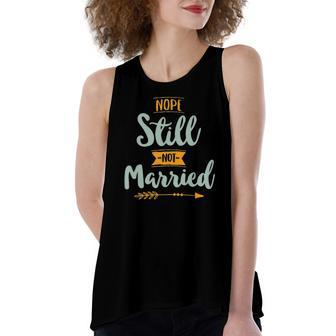 Nope Still Not Married Thanksgiving Christmas Women's Loose Tank Top | Mazezy
