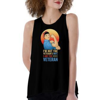 Im Not The Veterans Wife Im The Veteran Veterans Day Women's Loose Tank Top | Mazezy