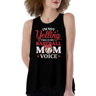 Im Not Yelling This Is My Baseball Mom Voice Baseball Lover Women's Loose Tank Top | Mazezy