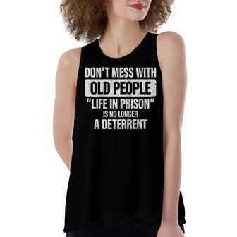 Old People Gag Gifts Dont Mess With Old People Prison Women's Loose Fit Open Back Split Tank Top - Seseable