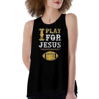I Play For Jesus Christian Football Sports Women's Loose Tank Top | Mazezy