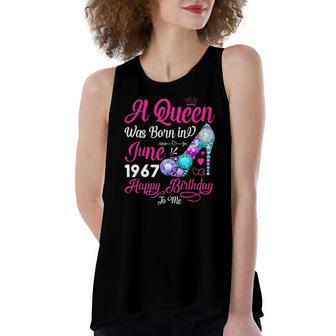 Queen Was Born In June 1967 Girl 55 Years Birthday Women's Loose Tank Top | Mazezy