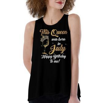 Queen Was Born In July Drinking Alcohol Fan Happy Birthday Women's Loose Fit Open Back Split Tank Top - Seseable