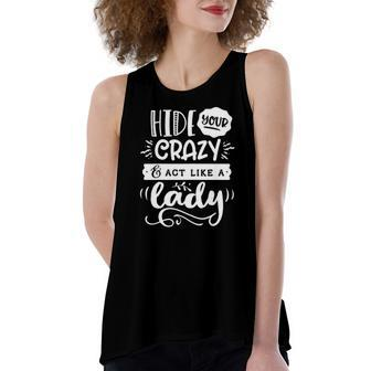 Quote Sassy Hide Your Crazy Act Like A Lady Women's Loose Tank Top | Mazezy
