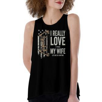 I Really Love It When My Wife Lets Me Go Hunting Women's Loose Tank Top | Mazezy