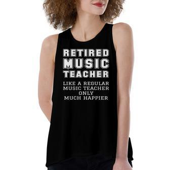 Retired Music Teacher Retirement Like Regular Only Happier Women's Loose Tank Top | Mazezy