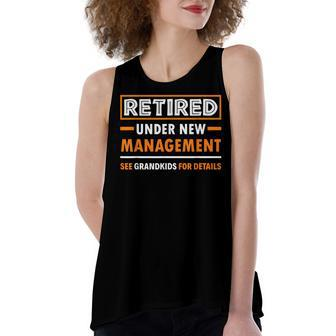 Retired Under New Management Grandkids Funny Retirement Women's Loose Fit Open Back Split Tank Top - Seseable