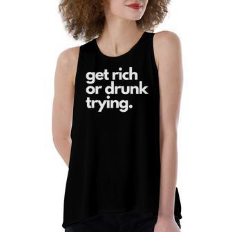 Get Rich Or Drunk Trying Blessed Inspirational Women's Loose Tank Top | Mazezy