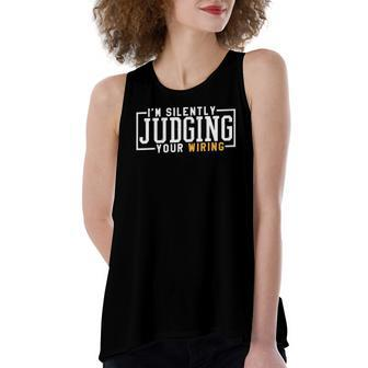 Im Silently Judging Your Wiring Electricians Women's Loose Tank Top | Mazezy