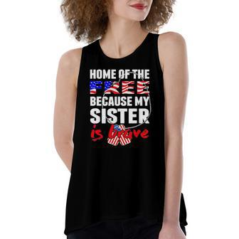 My Sister Is Brave Home Of The Free Proud Army Sibling Women's Loose Tank Top | Mazezy