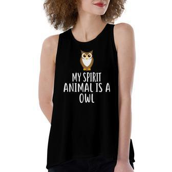 My Spirit Animal Is A Owl Owls Women's Loose Tank Top | Mazezy