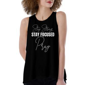 Stay Strong Stay Focused Pray Christian Women's Loose Tank Top | Mazezy