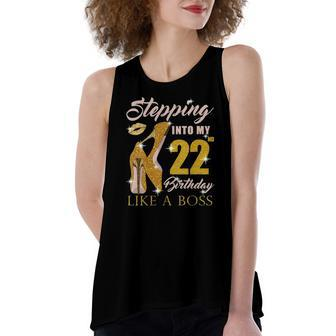 Stepping Into My 22Nd Birthday Like A Boss 22 Yo Bday Women's Loose Tank Top | Mazezy